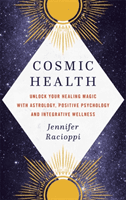 Cosmic Health - Unlock your healing magic with astrology, positive psychology and integrative wellness (Racioppi Jennifer)(Pevná vazba)