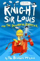 Knight Sir Louis and the Dreadful Damsel (McLeod The Brothers)(Paperback / softback)