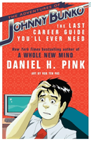 Adventures of Johnny Bunko - The Last Career Guide You'll Ever Need (Pink Daniel H.)(Paperback / softback)
