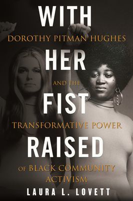 With Her Fist Raised - Dorothy Pitman Hughes and the Transformative Power of Black Community Activism (Lovett Laura)(Pevná vazba)