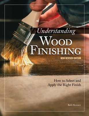 Understanding Wood Finishing, 3rd Revised Edition - How to Select and Apply the Right Finish (Flexner Bob)(Pevná vazba)