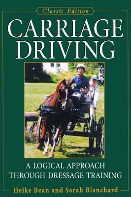 Carriage Driving: A Logical Approach Through Dressage Training (Bean Heike)(Paperback)