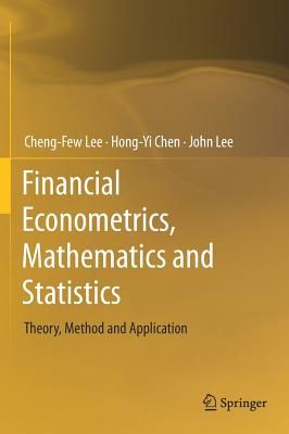 Financial Econometrics, Mathematics and Statistics - Theory, Method and Application (Lee Cheng-Few)(Pevná vazba)