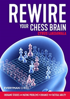 Rewire Your Chess Brain - Endgame studies and mating problems to enhance your tactical ability (Lakdawala Cyrus)(Paperback / softback)