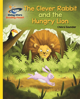 Reading Planet - The Clever Rabbit and the Hungry Lion- Yellow: Galaxy (Soundar Chitra)(Paperback / softback)