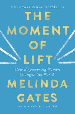 Moment of Lift - How Empowering Women Changes the World (Gates Melinda)(Paperback)