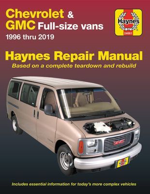 Chevrolet & GMC Full-Size Vans 1996 Thru 2019 Haynes Repair Manual: 1996 Thru 2019 - Based on a Complete Teardown and Rebuild (Editors of Haynes Manuals)(Paperback)