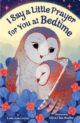 I Say a Little Prayer for You at Bedtime (Grover Lorie Ann)(Board book)