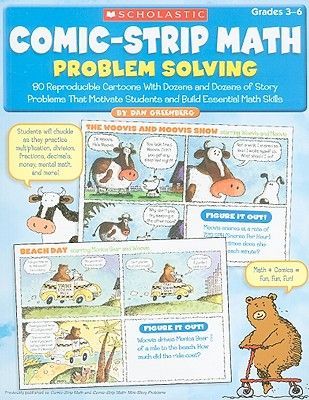 Comic-Strip Math: Problem Solving: 80 Reproducible Cartoons with Dozens and Dozens of Story Problems That Motivate Students and Build Essential Math S (Greenberg Dan)(Paperback)