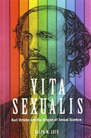 Vita Sexualis - Karl Ulrichs and the Origins of Sexual Science (Leck Ralph M.)(Paperback / softback)