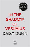 In the Shadow of Vesuvius - A Life of Pliny (Dunn Daisy)(Paperback / softback)