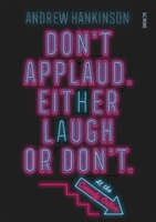 Don't applaud. Either laugh or don't. (At the Comedy Cellar.) (Hankinson Andrew)(Paperback / softback)