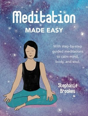 Meditation Made Easy - With Step-by-Step Guided Meditations to Calm Mind, Body, and Soul(Pevná vazba)