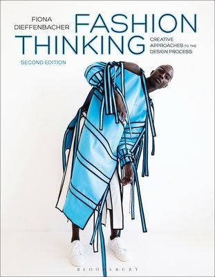 Fashion Thinking - Creative Approaches to the Design Process (Dieffenbacher Fiona (Parsons School of Design USA))(Paperback / softback)