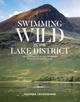 Swimming Wild in the Lake District - The most beautiful wild swimming spots in the larger lakes (Cruickshank Suzanna)(Paperback / softback)