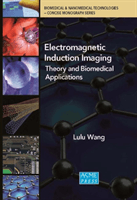 Electromagnetic Induction Imaging - Theory and Biomedical Applications (Wang Lulu)(Pevná vazba)