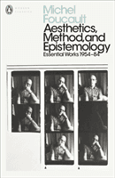 Aesthetics, Method, and Epistemology - Essential Works of Foucault 1954-1984 (Foucault Michel)(Paperback / softback)