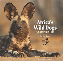 Africa's Wild Dogs - A survival story (Kagan Jocelin)(Pevná vazba)