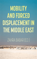 Mobility and Forced Displacement in the Middle East(Paperback / softback)