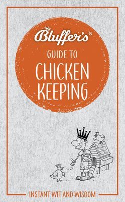 Bluffer's Guide to Chicken Keeping - Instant wit and wisdom (Gurdon Martin)(Paperback / softback)