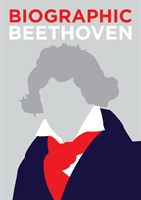 Biographic: Beethoven - Great Lives in Graphic Form (Weeks Marcus)(Pevná vazba)