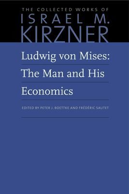 Ludwig von Mises - The Man and His Economics (Kirzner Israel M)(Pevná vazba)