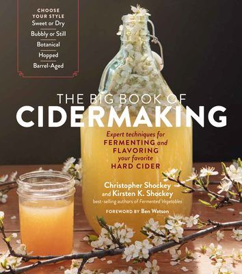 Big Book of Cidermaking: Expert Techniques for Fermenting and Flavoring Your Favorite Hard Cider (Shockey Christopher)(Paperback / softback)