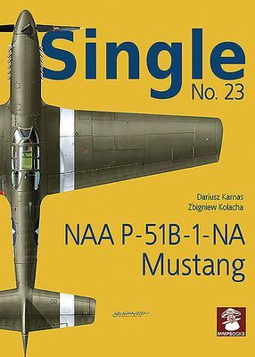 Single 23: NAA P-51B-1-NA Mustang (Karnas Dariusz)(Paperback / softback)