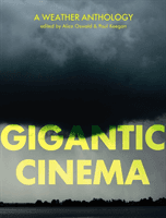 Gigantic Cinema - A Weather Anthology(Paperback / softback)