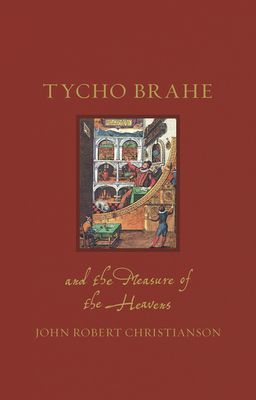 Tycho Brahe and the Measure of the Heavens (Christianson John Robert)(Pevná vazba)
