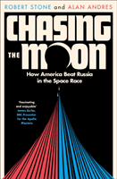 Chasing the Moon - How America Beat Russia in the Space Race (Stone Robert)(Paperback / softback)