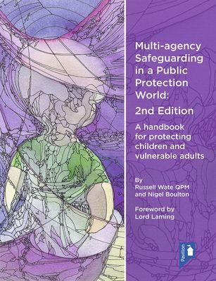 Multi-agency Safeguarding 2nd Edition - A handbook for protecting children and vulnerable adults (Wate QPM Russell)(Paperback / softback)