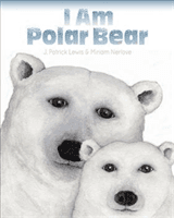 I Am Polar Bear (Lewis J. Patrick)(Pevná vazba)