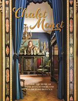 Chalet Monet - Inside the Home of Dame Joan Sutherland and Richard Bonynge (Bonynge Richard)(Pevná vazba)