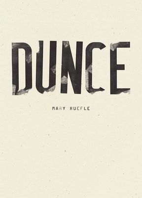 Dunce (Ruefle Mary)(Paperback / softback)