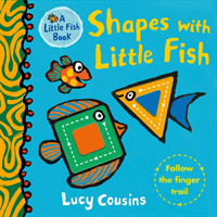 Shapes with Little Fish (Cousins Lucy)(Board book)