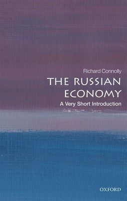 Russian Economy: A Very Short Introduction (Connolly Richard (University of Birmingham))(Paperback / softback)