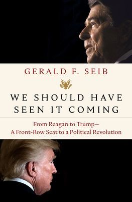 We Should Have Seen It Coming - From Reagan to Trump--A Front-Row Seat to a Political Revolution (Seib Gerald F.)(Pevná vazba)
