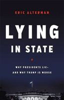 Lying in State - Why Presidents Lie -- And Why Trump Is Worse (Alterman Eric)(Pevná vazba)