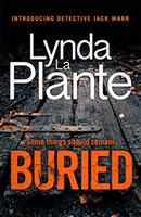 Buried - The thrilling new crime series introducing Detective Jack Warr (Plante Lynda La)(Paperback / softback)