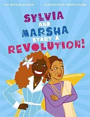 Sylvia and Marsha Start a Revolution! - The Story of the TRANS Women of Color Who Made Lgbtq+ History (Ellison Joy)(Pevná vazba)