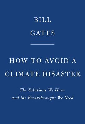 How to Avoid a Climate Disaster - The Solutions We Have and the Breakthroughs We Need (Gates Bill)(Pevná vazba)