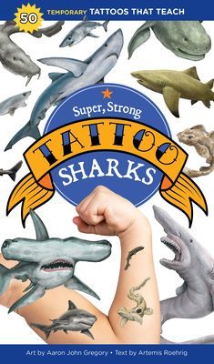 Super, Strong Tattoo Sharks: 50 Temporary Tattoos That Teach (Roehrig Artemis)(Paperback / softback)