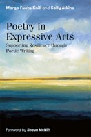 Poetry in Expressive Arts - Supporting Resilience Through Poetic Writing (Knill Margo Fuchs)(Paperback / softback)