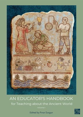 Educator's Handbook for Teaching about the Ancient World(Paperback / softback)