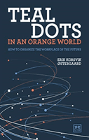 Teal Dots in an Orange World - How to organize the workplace of the future (Ostergaard Erik Korsvik)(Paperback / softback)