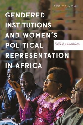 Gendered institutions and women's political representation in Africa - From participation to transformation (Hojlund Madsen Diana)(Paperback / softback)