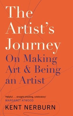 Artist's Journey - On Making Art & Being an Artist (Nerburn Kent)(Paperback / softback)