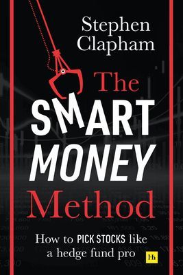 The Smart Money Method: How to Pick Stocks Like a Hedge Fund Pro (Clapham Stephen)(Paperback)