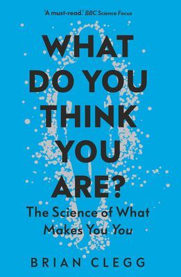 What Do You Think You Are? - The Science of What Makes You You (Clegg Brian)(Paperback / softback)